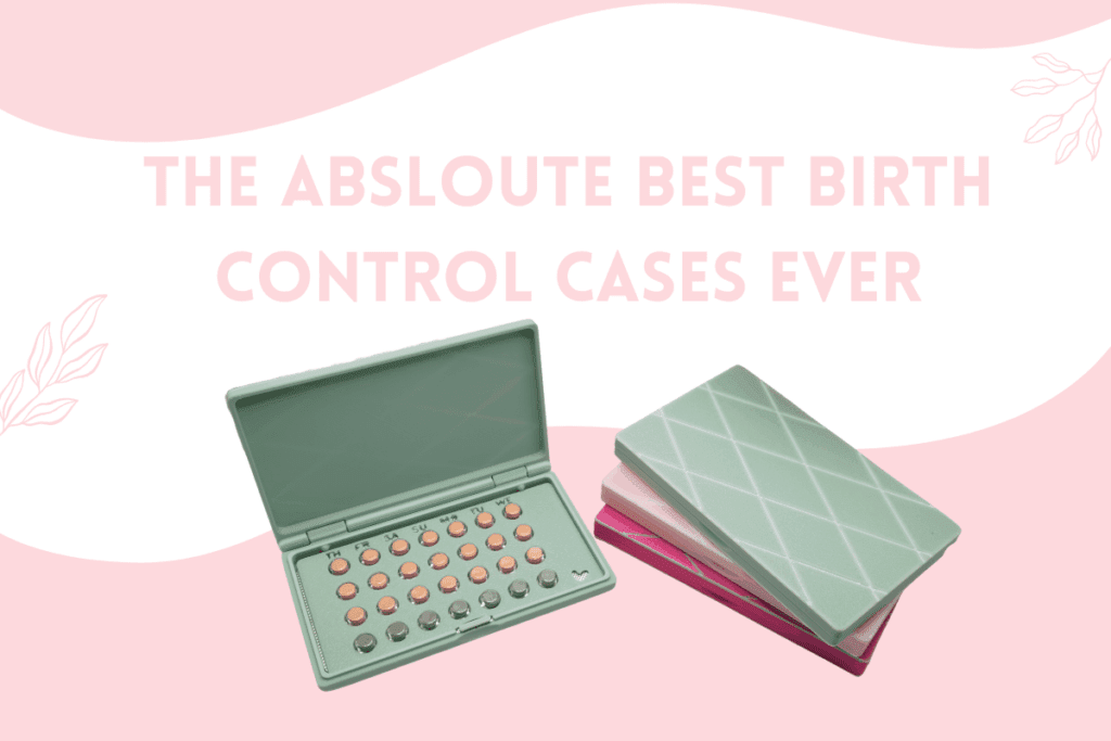 roxy pepperton Birth control pill cases are the best ever